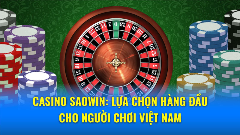 Khám phá thế giới giải trí tại Casino Saowin