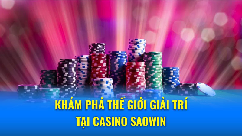 Casino Saowin: Nơi hội tụ những trò chơi đỉnh cao