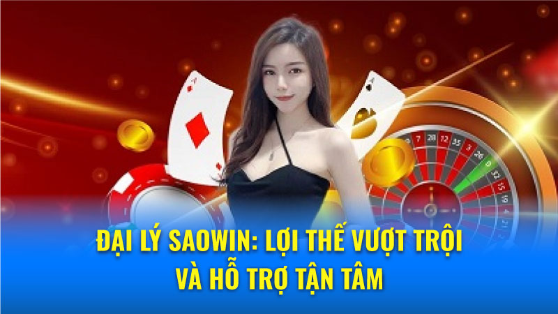 Hướng dẫn chi tiết cách trở thành Đại lý Saowin