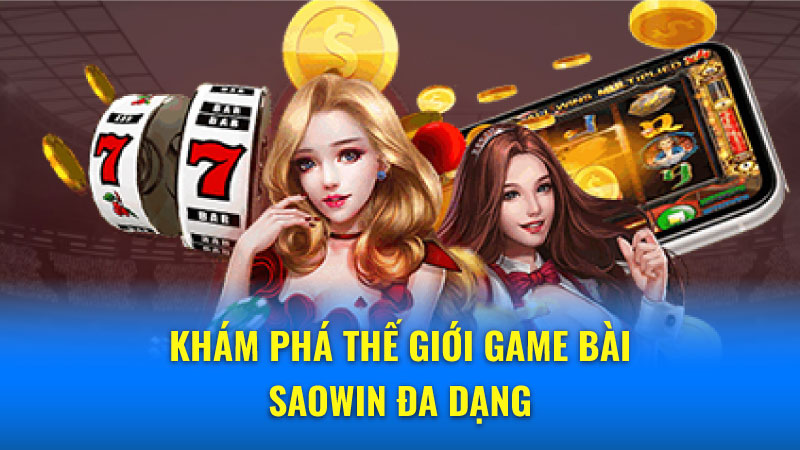 Hướng dẫn chi tiết cách chơi game bài Saowin