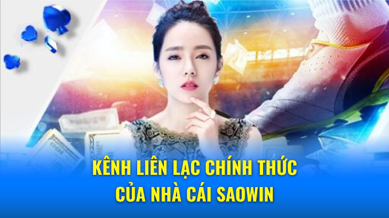 Liên hệ hỗ trợ nhà cái Saowin: Giải đáp mọi thắc mắc