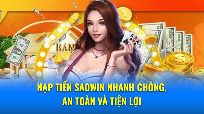 Bí quyết nạp tiền Saowin hiệu quả cho người chơi mới