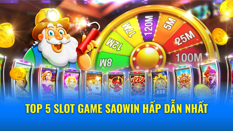 Kinh nghiệm chơi Slot game hiệu quả trên Saowin