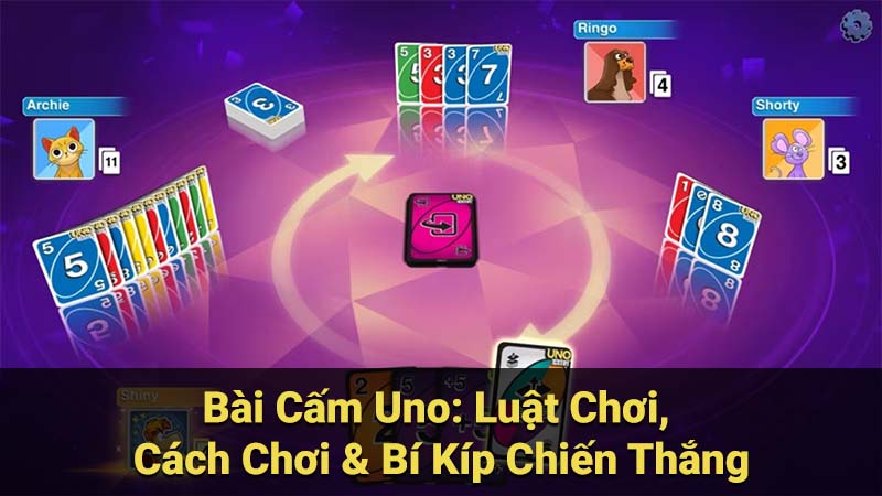 Bí Kíp Chiến Thắng Bài Cấm Uno: Hướng Dẫn Chi Tiết