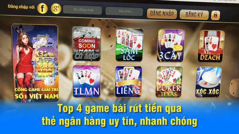 Top 4 game bài rút tiền qua thẻ ngân hàng uy tín, nhanh chóng