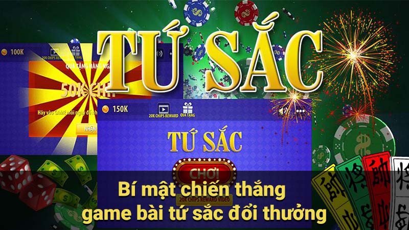 Bí mật chiến thắng game bài tứ sắc đổi thưởng