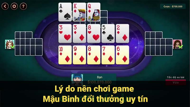 Lý do nên chơi game Mậu Binh đổi thưởng uy tín