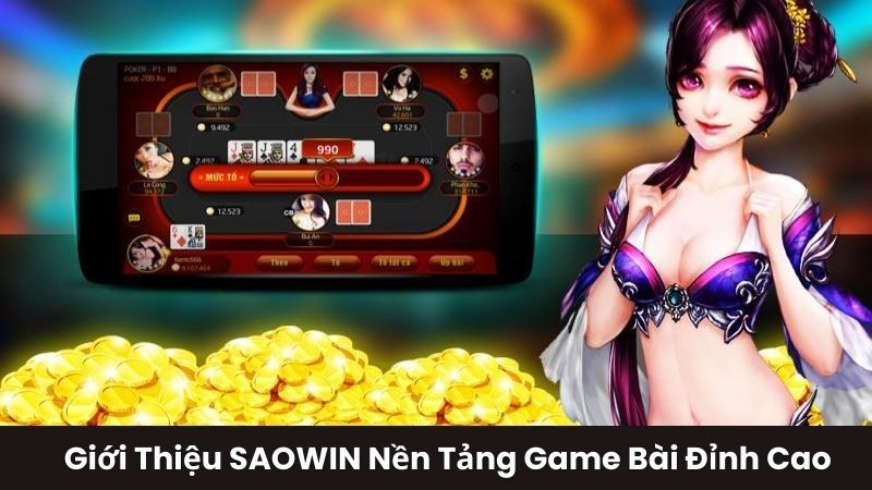 Giới Thiệu SAOWIN Nền Tảng Game Bài Đỉnh Cao